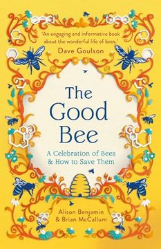 portada The Good Bee: A Celebration of Bees - And How to Save Them (in English)