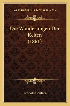 portada Die Wanderungen Der Kelten (1861) (en Alemán)