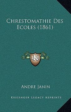 portada Chrestomathie Des Ecoles (1861) (en Francés)