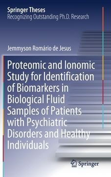 portada Proteomic and Ionomic Study for Identification of Biomarkers in Biological Fluid Samples of Patients with Psychiatric Disorders and Healthy Individual (en Inglés)