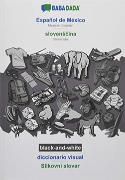 portada Babadada Black-And-White, Español de México - Slovenščina, Diccionario Visual - Slikovni Slovar: Mexican Spanish - Slovenian, Visual Dictionary