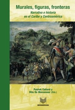 portada Murales, Figuras, Fronteras. Narrativa e Historia en el Caribe y Centroamérica.