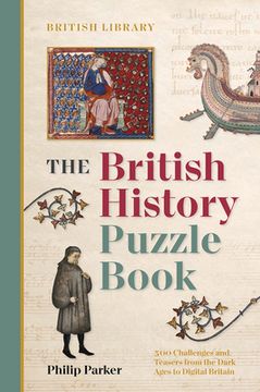 portada The British History Puzzle Book: 500 Challenges and Teasers From the Dark Ages to Digital Britain (in English)