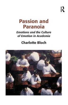 portada Passion and Paranoia: Emotions and the Culture of Emotion in Academia (en Inglés)