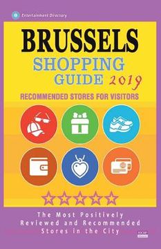 portada Brussels Shopping Guide 2019: Best Rated Stores in Brussels, Belgium - Stores Recommended for Visitors, (Shopping Guide 2019) (in English)