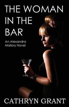 portada The Woman In the Bar: (A Psychological Suspense Novel) (Alexandra Mallory Book 5) (in English)