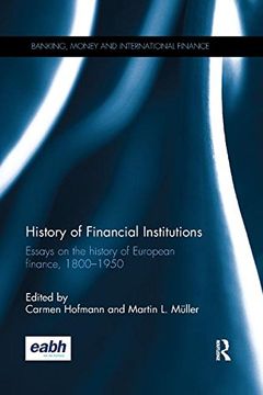 portada History of Financial Institutions: Essays on the History of European Finance, 1800-1950