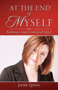 portada at the end of myself: redefining strength by embracing weakness (en Inglés)