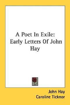 portada a poet in exile: early letters of john hay (en Inglés)