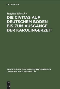 portada Die Civitas auf Deutschem Boden bis zum Ausgange der Karolingerzeit (en Alemán)