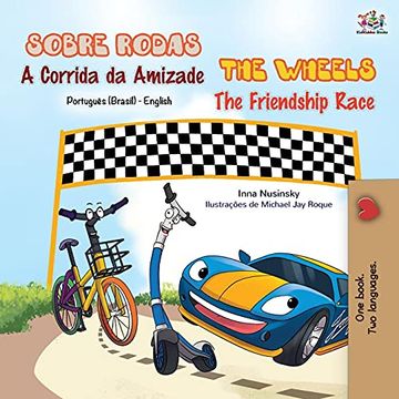 portada The Wheels - the Friendship Race (Portuguese English Bilingual Book - Brazilian) (Portuguese English Bilingual Collection - Brazil) (in Portuguese)