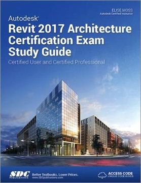 portada Autodesk Revit 2017 Architecture Certification Exam Study Guide (Including Unique Access Code) (en Inglés)