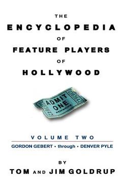 portada the encyclopedia of feature players of hollywood, volume 2 (en Inglés)