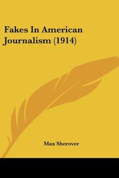 portada fakes in american journalism (1914) (en Inglés)