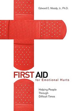 portada first aid for emotional hurts: helping people through difficult times (in English)