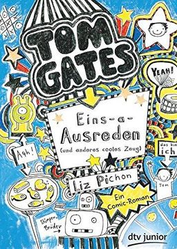 portada Tom Gates: Eins-A-Ausreden (Und Anderes Cooles Zeug): Ein Comic-Roman (en Alemán)