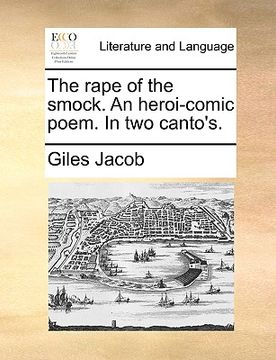 portada the rape of the smock. an heroi-comic poem. in two canto's. (en Inglés)