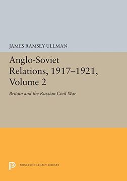 portada Anglo-Soviet Relations, 1917-1921, Volume 2: Britain and the Russian Civil war (Princeton Legacy Library) (en Inglés)