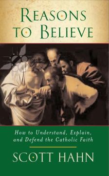portada reasons to believe: how to understand, explain and defend the catholic faith (in English)