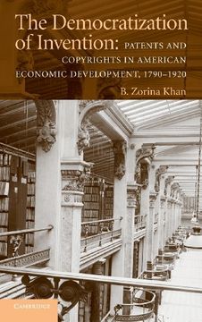 portada The Democratization of Invention: Patents and Copyrights in American Economic Development, 1790-1920 (Nber Series on Long-Term Factors in Economic Development) (in English)