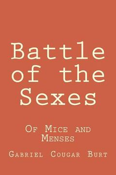 portada Battle of the Sexes: Of Mice and Menses (en Inglés)