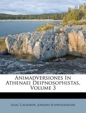 portada animadversiones in athenaei deipnosophistas, volume 3 (in English)