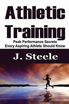 portada Athletic Training: Peak Performance Secrets Every Aspiring Athlete Should Know (in English)
