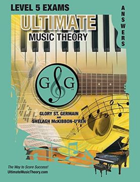 portada Level 5 Music Theory Exams Answer Book - Ultimate Music Theory Supplemental Exam Series: Level 5, 6, 7 & 8 - Eight Exams in Each Workbook Plus Bonus. 100%! (Ultimate Music Theory Exam Level) (en Inglés)