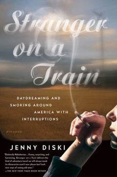 portada Stranger on a Train: Daydreaming and Smoking Around America With Interruptions (en Inglés)