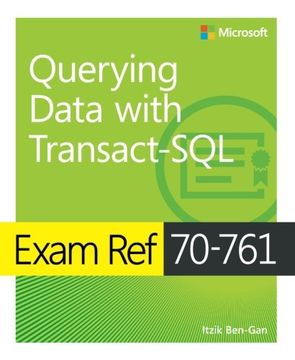 Exam Ref 70-761 Querying Data with Transact-SQL