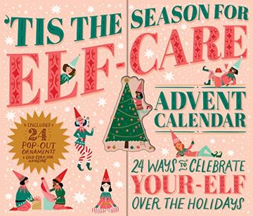 portada 'Tis the Season for Elf-Care Advent Calendar: 24 Ways to Celebrate Your-Elf Over the Holidays (Hello! Lucky) (en Inglés)