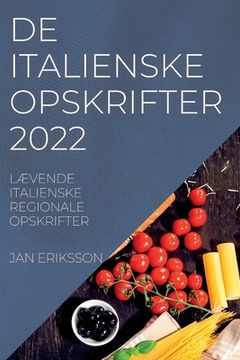 portada de Italienske Opskrifter 2022: LÆvende Italienske Regionale Opskrifter (in Danés)