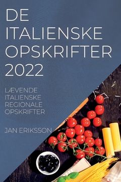 portada de Italienske Opskrifter 2022: LÆvende Italienske Regionale Opskrifter