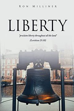 portada Liberty: Proclaim Liberty Throughout all the Land (Leviticus 25: 10) (en Inglés)