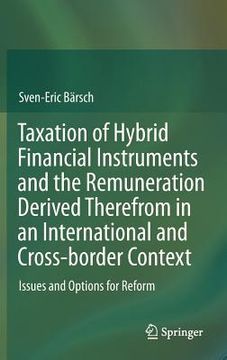 portada taxation of hybrid financial instruments and the remuneration derived therefrom in an international and cross-border context: issues and options for r (in English)
