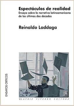 portada Espectaculos de Realidad: Ensayo Sobre la Narrativa Latinoamerica na de las Ultimas dos Decadas (in Spanish)