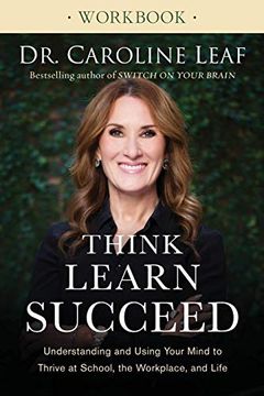 portada Think, Learn, Succeed Workbook: Understanding and Using Your Mind to Thrive at School, the Workplace, and Life (in English)