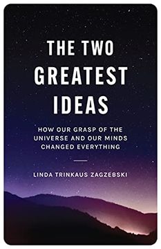 portada The two Greatest Ideas: How our Grasp of the Universe and our Minds Changed Everything (Soochow University Lectures in Philosophy, 7) (en Inglés)