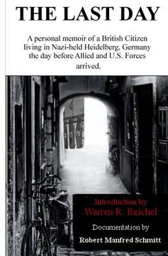 portada The Last Day: ...before the Nazi's left Heidelberg forever (en Inglés)