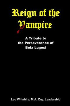 portada Reign of the Vampire: A Tribute to the Perseverance of Bela Lugosi (in English)