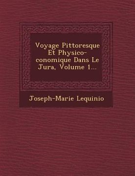 portada Voyage Pittoresque Et Physico-�conomique Dans Le Jura, Volume 1... (in French)