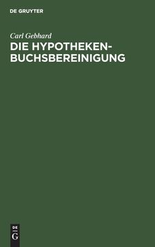 portada Die Hypothekenbuchsbereinigung (German Edition) [Hardcover ] (en Alemán)