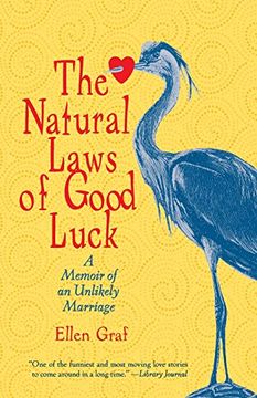 portada The Natural Laws of Good Luck: A Memoir of an Unlikely Marriage (en Inglés)