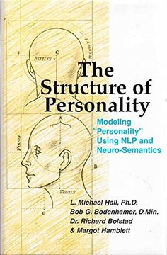 portada The Structure of Personality: Modelling "Personality" Using nlp and Neuro-Semantics (Nlp and Neuro-Semantics Approach) (en Inglés)
