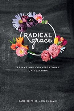 portada Radical Grace: Essays and Discussions on Teaching (en Inglés)