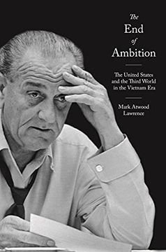 portada The end of Ambition: The United States and the Third World in the Vietnam Era: 35 (America in the World, 35) 