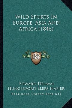 portada wild sports in europe, asia and africa (1846) (en Inglés)