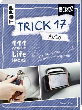 portada Trick 17 Pockezz - Auto: 111 Geniale Lifehacks, die Euer Auto Rundlaufen Lassen 111 Geniale Lifehacks, die Euer Auto Rundlaufen Lassen (en Alemán)