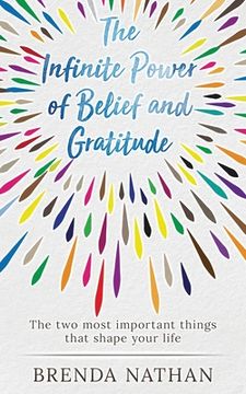 portada The Infinite Power of Belief and Gratitude: The Two Most Important Things That Shape Your Life (en Inglés)