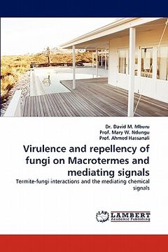 portada virulence and repellency of fungi on macrotermes and mediating signals (en Inglés)